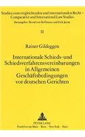 Internationale Schieds- und Schiedsverfahrensvereinbarungen in Allgemeinen Geschaeftsbedingungen vor deutschen Gerichten