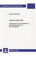 Angst VOR Dem Volk!