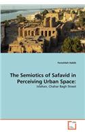 Semiotics of Safavid in Perceiving Urban Space