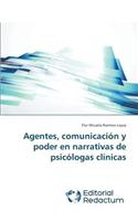 Agentes, comunicación y poder en narrativas de psicólogas clínicas