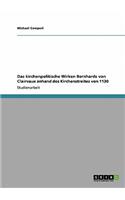 kirchenpolitische Wirken Bernhards von Clairvaux anhand des Kirchenstreites von 1130