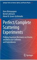 Perfect/Complete Scattering Experiments