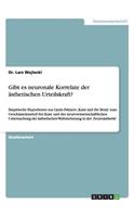 Gibt es neuronale Korrelate der ästhetischen Urteilskraft?: Empirische Hypothesen aus Linda Palmers, Kant and the Brain' zum Geschmacksurteil bei Kant und der neurowissenschaftlichen Untersuchung der ästhetis