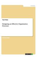 Designing an Effective Organization Structure