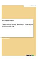 Mitarbeiterführung. Werte und Führung im Wandel der Zeit: (German)