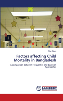 Factors affecting Child Mortality in Bangladesh