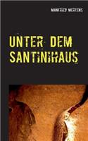 Unter dem Santinihaus