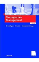 Strategisches Management: Grundlagen - Prozess - Implementierung