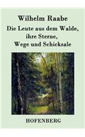 Die Leute aus dem Walde, ihre Sterne, Wege und Schicksale