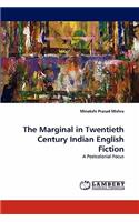 The Marginal in Twentieth Century Indian English Fiction
