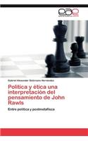 Politica y ética una interpretación del pensamiento de John Rawls
