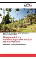 Dengue clínica y epidemiología una medida de intervención