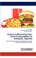 Factors Influencing Fast-food Consumption in Kampala, Uganda