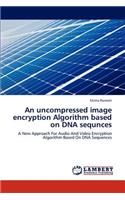 uncompressed image encryption Algorithm based on DNA sequnces