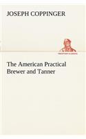 American Practical Brewer and Tanner