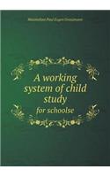 A Working System of Child Study for Schoolse