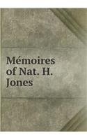Mémoires of Nat. H. Jones