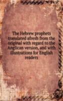 Hebrew prophets translated afresh from the original