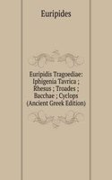 Euripidis Tragoediae: Iphigenia Tavrica ; Rhesus ; Troades ; Bacchae ; Cyclops (Ancient Greek Edition)