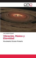 Vibración, Música y Eternidad