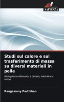 Studi sul calore e sul trasferimento di massa su diversi materiali in pelle