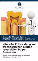 Klinische Entwicklung von transitorischen akuten reversiblen Pulpa-Prozessen