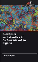 Resistenza antimicrobica in Escherichia coli in Nigeria