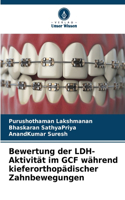 Bewertung der LDH-Aktivität im GCF während kieferorthopädischer Zahnbewegungen