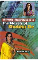 Thematic Interpretations in the Novels of Shobha De