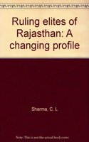 Ruling Elites of Rajasthan: A Changing Profile
