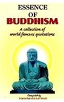 Essence Of Buddhism : A Collection Of World Famour Quotations
