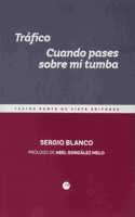 Trafico. Cuando pases sobre mi tumba