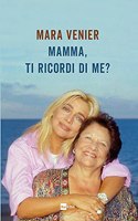 Mamma ti ricordi di me?