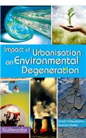 Impact of Urbanisation on Environmental Degeneration