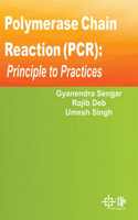 Polymerase Chain Reaction (Pcr): Principle to Practices