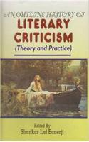 An Outline History of Literary Critical: Theory and Practice