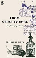From Crust to Core : The Alchemy of Teaching