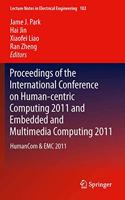 Proceedings of the International Conference on Human-Centric Computing 2011 and Embedded and Multimedia Computing 2011