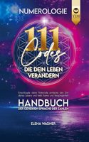 Numerologie: 111 Codes, die Dein Leben verandern. Handbuch der geheimen Sprache der Zahlen. Entschlussle Deine Potenziale, entdecke den Sinn deines Le