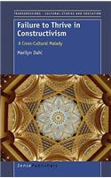 Failure to Thrive in Constructivism: A Cross-Cultural Malady(62 Transgressions: Cultural Studies and Education)