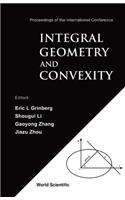 Integral Geometry And Convexity - Proceedings Of The International Conference
