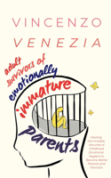 Adult Survivors of Emotionally Immature Parents