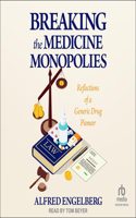 Breaking the Medicine Monopolies