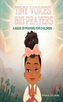 Tiny Voices, Big Prayers: A Book of Prayers for Children