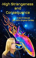 High Strangeness and Consequence