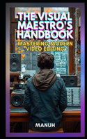 The Visual Maestro's Handbook