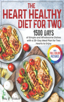 Heart Healthy Diet for Two: 1500 Days of Simple and Wholesome Dishes with a 28-Day Meal Plan for Two Hearts to Enjoy Full Color Edition