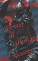Power of darkness