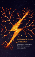 Orange Flash of Freedom: Understanding and using the Bitcoin Lightning network