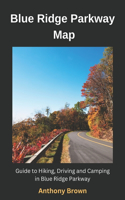 Blue Ridge Parkway Map: Guide to Hiking, Driving and Camping in Blue Ridge Parkway